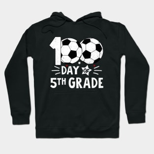 100 Days Of Fifth Grade Teacher 100th Day Of School Soccer Hoodie